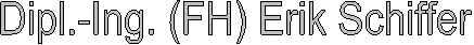 Dipl.-Ing. (FH) Erik Schiffer